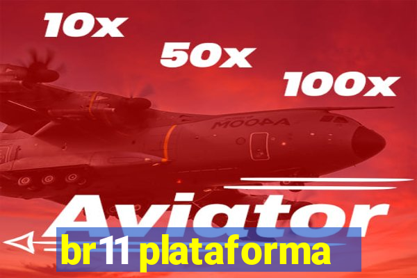 br11 plataforma